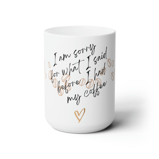 Coffee! Ceramic Mug 15oz