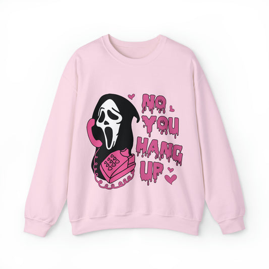 No You Hang up Crewneck Sweatshirt